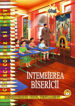 Nr 6 - INTEMEIEREA BISERICII